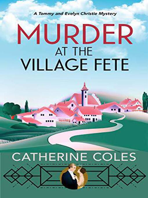 Title details for Murder at the Village Fete by Catherine Coles - Available